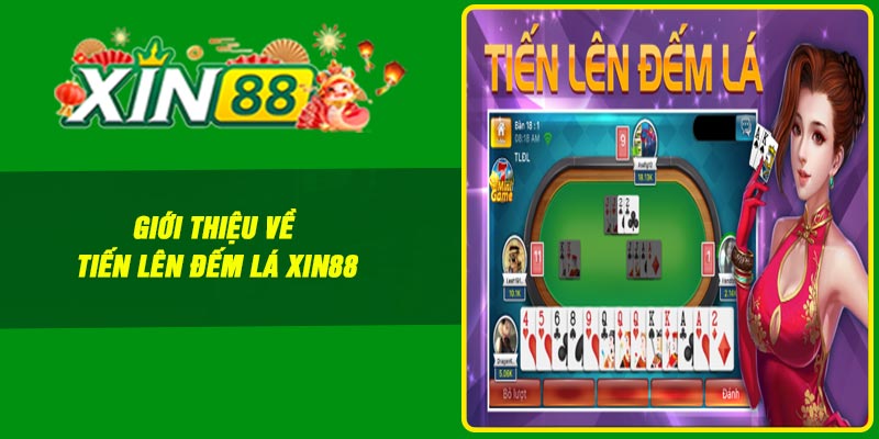 Giới thiệu về Tiến lên đếm lá Xin88
