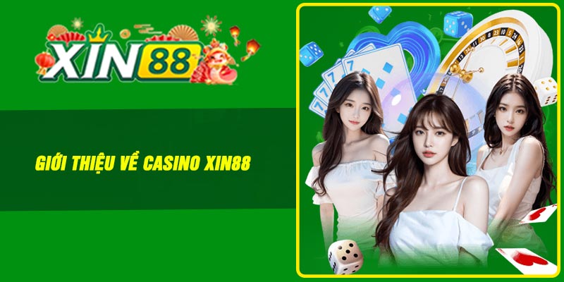 Giới thiệu về casino Xin88