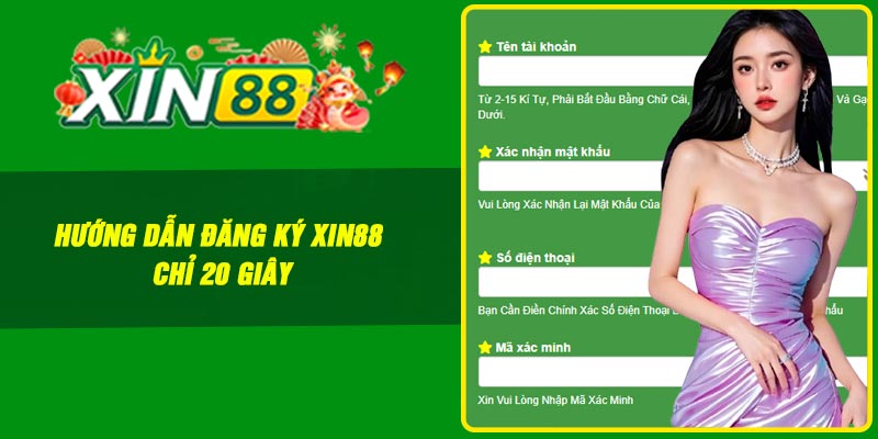 Hướng dẫn đăng ký Xin88 chỉ 20 giây