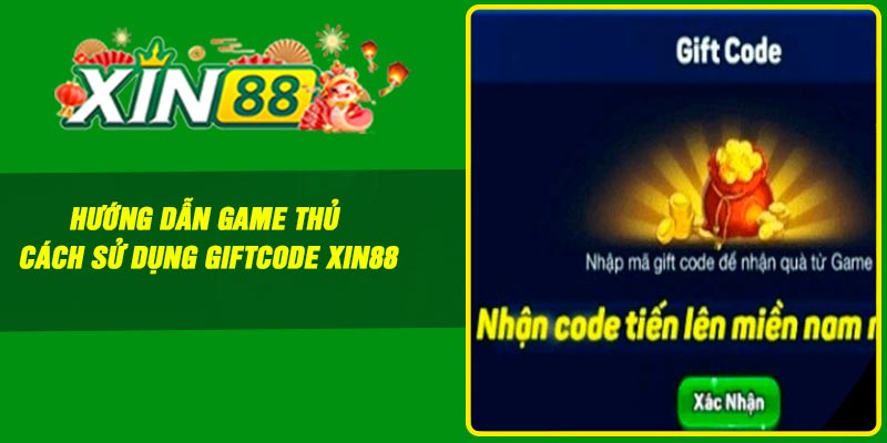 Hướng dẫn game thủ cách sử dụng giftcode Xin88