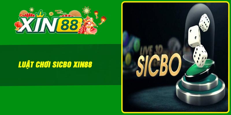 Luật chơi sicbo Xin88