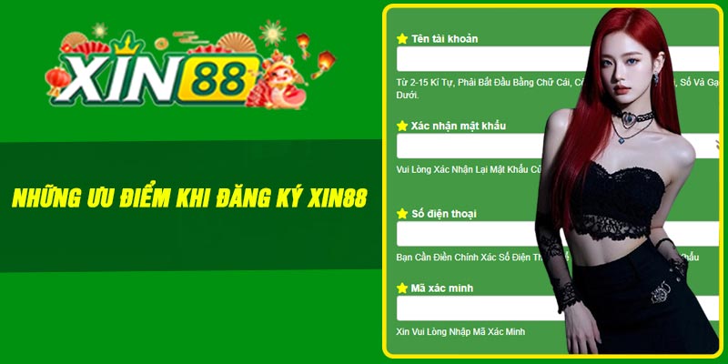 Những ưu điểm khi đăng ký Xin88