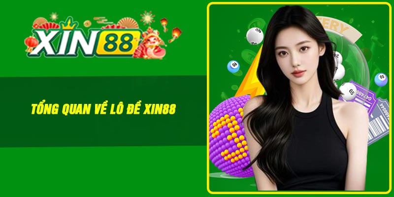 Tổng quan về lô đề Xin88